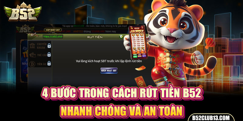 4 bước trong cách rút tiền B52 nhanh chóng và an toàn