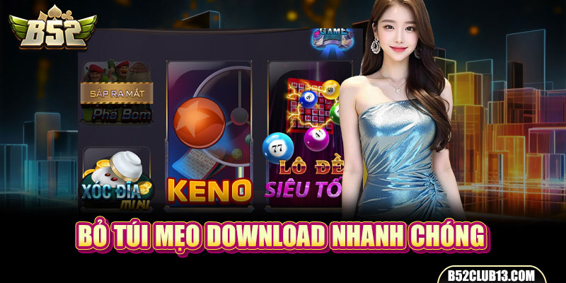 Bỏ túi mẹo download nhanh chóng