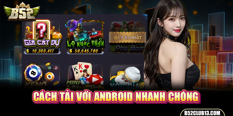 Cách tải với Android nhanh chóng