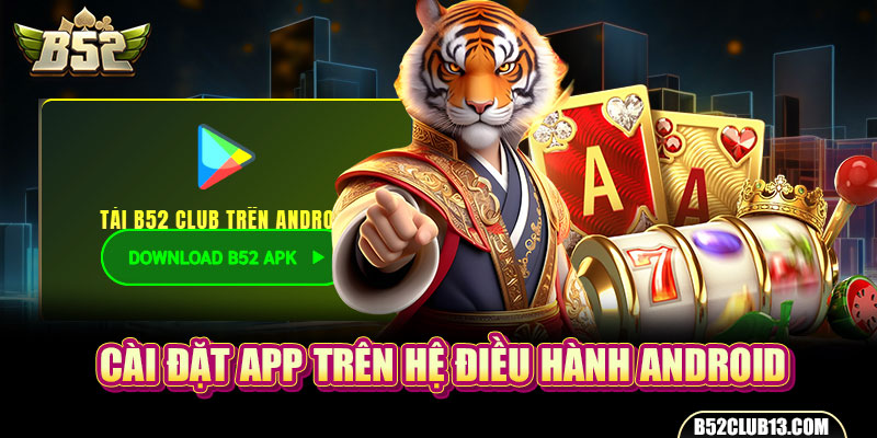 Cài đặt app trên hệ điều hành android