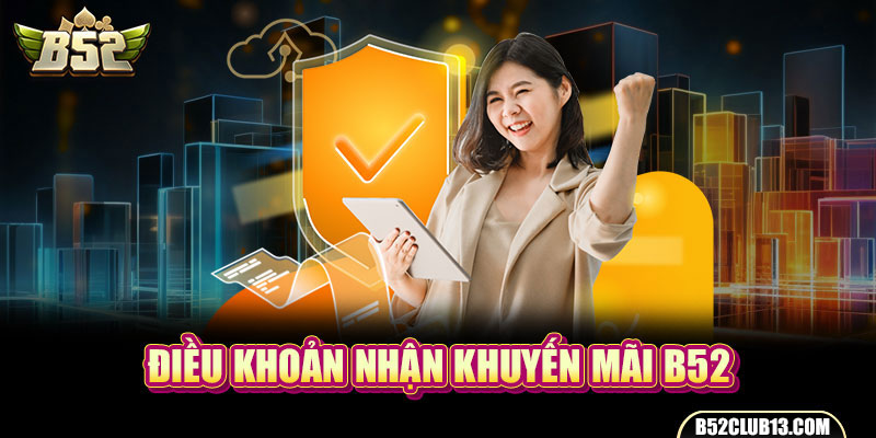 Điều khoản nhận khuyến mãi B52