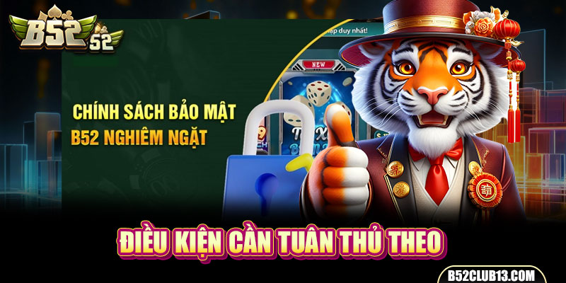 Điều kiện cần tuân thủ theo