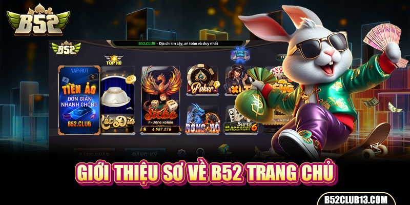 Giới thiệu sơ về B52 trang chủ