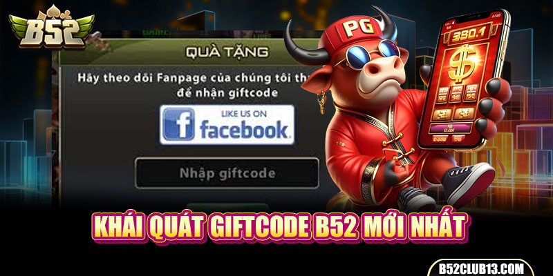 Khái quát giftcode B52 mới nhất