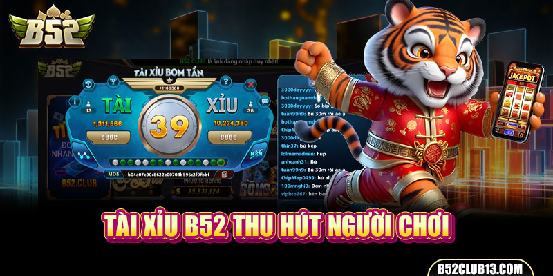 Tài xỉu B52 thu hút người chơi