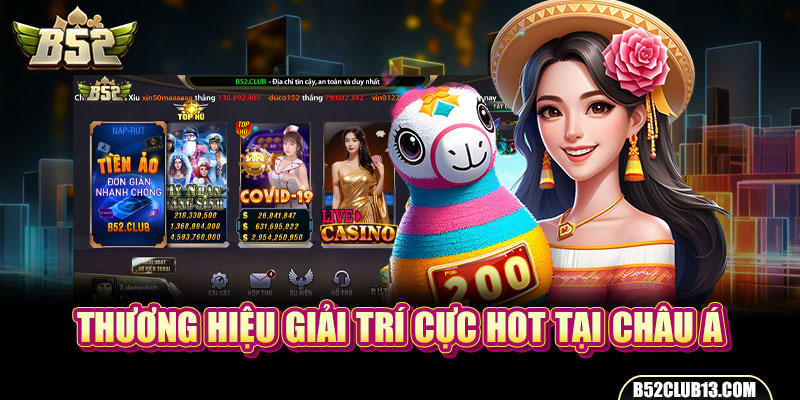 Thương hiệu giải trí cực hot tại châu Á