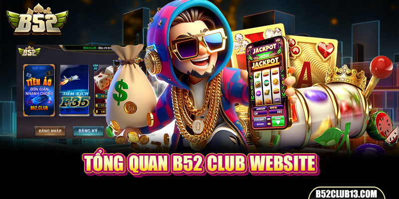 Tổng quan B52 club website