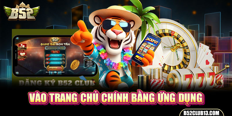 Vào trang chủ chính bằng ứng dụng