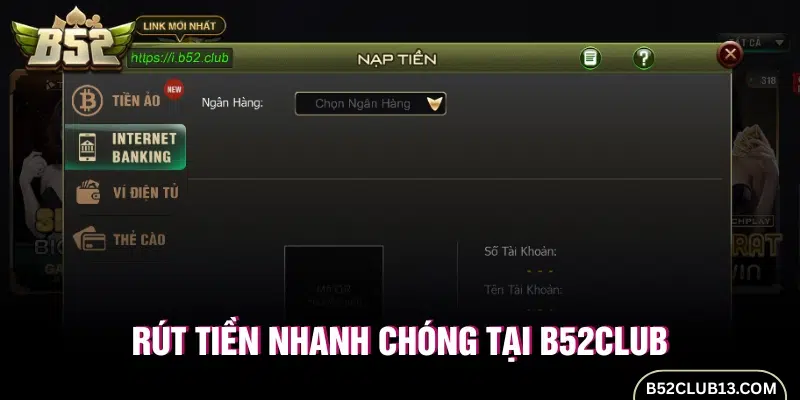 Bet thủ có thể nạp tiền bằng nhiều hình thức tại B52Club 