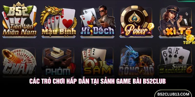 Các trò chơi hấp dẫn tại sảnh game bài B52club