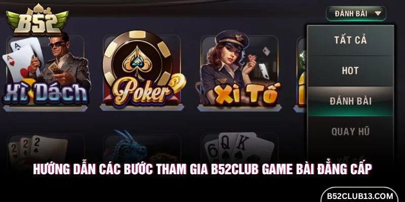 Hướng dẫn các bước tham gia B52club game bài đẳng cấp