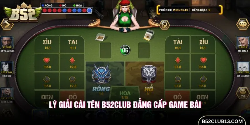 Lý giải cái tên B52club đẳng cấp game bài