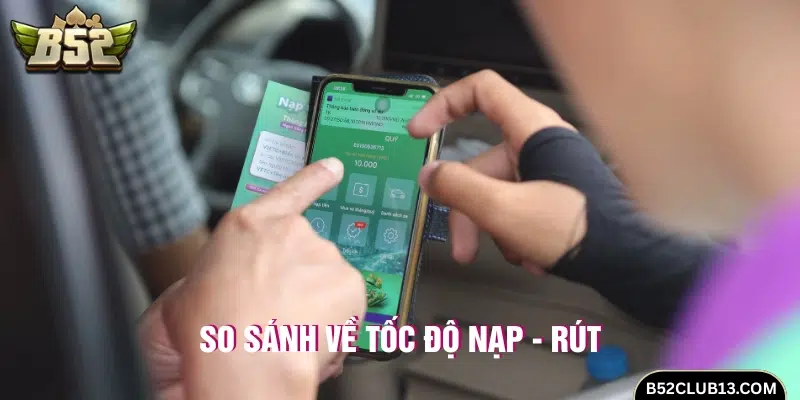 So sánh B52Club với GO88 về giao dịch nạp rút 