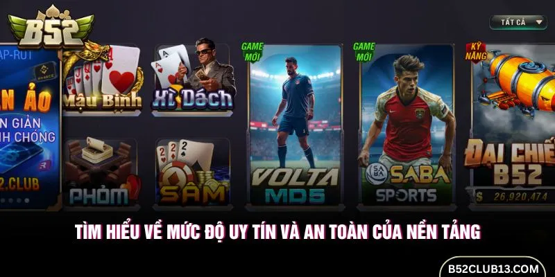 Tìm hiểu về mức độ uy tín và an toàn của nền tảng